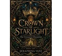Crown of Starlight: Large Print Illustrated Hardcover Edition (The Unweaver Chronicles: Large Print Illustrated Editions)