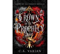 Crown of the Prophecy: 3 (Crown of the Phoenix)