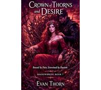 Crown of Thorns and Desire: 7 (Shadowbride)