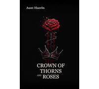 Crown of Thorns and Roses: A Sapphic Fantasy Court Intrigue Romance (Enemies to Lovers • Slow Burn • Political Conspiracy)
