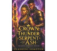 Crown of Thunder, Serpent of Ash: An Epic Enemies to Lovers Fantasy Romance: 1 (The Maegila Chronicles)