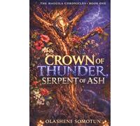Crown of Thunder, Serpent of Ash: An Epic Enemies to Lovers Fantasy Romance (The Maegila Chronicles)