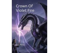 Crown Of Violet Fire (The Bonded Throne Saga)