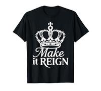 Crown Reign Royal Prince Princess Make it Reign Trendy Camiseta