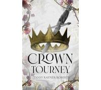Crown Tourney: Ten tales of deadly damsels, cursed castles and edged weapons