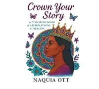Crown Your Story: A coloring Book of Affirmations & Healing
