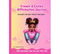 Crown'd Cuties Affirmation Journal: Designed for Pre-teen & Teenage Girls