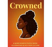 CROWNED: A Word Search Puzzle Book Celebrating Black Hair Culture