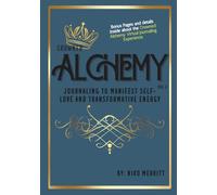 Crowned Alchemy -Vol. 2: Journaling to Manifest Self-Love and Transformative Energy