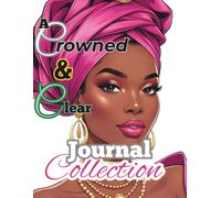 Crowned and Clear: A Journal for Grounded Thoughts and Higher Visions