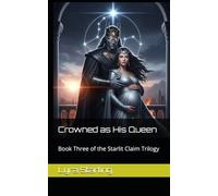 Crowned as His Queen: Book Three of the Starlit Claim Trilogy