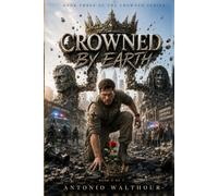 Crowned: By Earth: 3 (The Crowned Series)