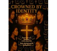 Crowned By Identity: 28-page, Inspirational Coloring Book with Scripture for Women and Teens. Create a Calming and Soothing atmosphere, while ... affirmation on who you are in Christ.