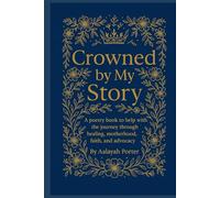 Crowned By My Story: Poetry Book