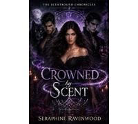 Crowned by Scent: 2 (The Scentbound Chronicles)