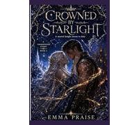 CROWNED BY STARLIGHT: A mortal knight sworn to duty: 2 (Thornwood Court)