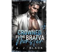 Crowned by the Bratva Monster: An Enemies-to-Lovers, Forced Marriage, Age-Gap, Obsessive Antihero Bratva Maifa Romance (The Kingpins' Brides)