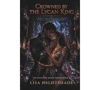 CROWNED BY THE LYCAN KING: A DARK FATED MATE LYCAN ROMANCE OF LOVE, POWER AND REDEMPTION (THE WOLFLESS QUEEN)