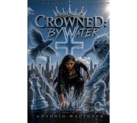 Crowned: By Water: 4 (The Crowned Series)