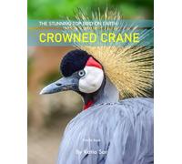 Crowned Crane: A perfect Picture Book - For Bird Watchers and Nature Enthusiasts .