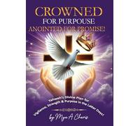 Crowned for Purpose! Anointed for Promise