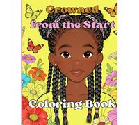 Crowned from the Start Coloring Book: Adorable Hairstyles to Color - Featuring Braids, Puffs, Twists, and Curls