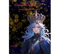 Crowned Idols: Fantasy K-Pop Coloring Book for Teens and Adults (K-Pop Anime Coloring Book)