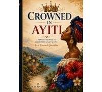 Crowned in Ayiti: For a Crowned Generation