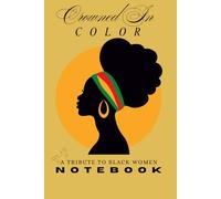 Crowned In Color: A Tribute to Black Women Notebook