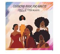 Crowned in Color: An easy to color book that celebrates the beauty and strength of Black women for teens and adults.