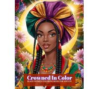 Crowned In Color: Black women coloring book for adults