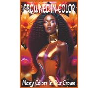CROWNED IN COLOR Many Colors In Our Crown: A Self Love Empowerment Journal For Black Women Girls Teens | African American Women Journal | Journal for ... Journal | Black Girl Journal | Ebony Journal