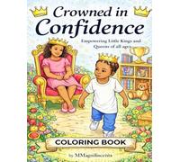 Crowned in Confidence: Empowering Little Kings and Queens of all ages (Crowned in Confidence COLORING BOOKS)