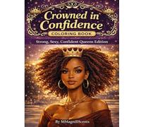 Crowned in Confidence: Strong, Sexy, Confident Queens Edition (Crowned in Confidence COLORING BOOKS)