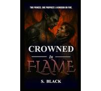 Crowned In Flame: Dark MM fantasy Romance