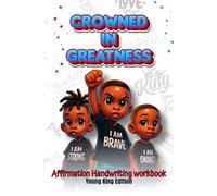Crowned in Greatness: Affirmation Handwriting workbook for young Kings