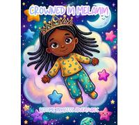 Crowned in Melanin: Bedtime Princess Adventures: A Cozy Coloring Journey Filled with Sweet Dreams, Magical Bedtime Stories, and Little Queens Ready for Rest