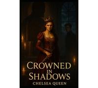 Crowned In Shadows