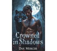 Crowned in Shadows: A dark MM werewolf shifter romance (Moonbound)
