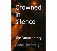Crowned in silence: The Santana story: 1