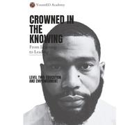 Crowned In The Knowing: From Learning to Leading: Level Two: Education And Empowerment
