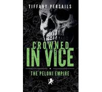 Crowned In Vice: The Peloni Empire