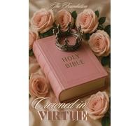 Crowned In Virtue: The Foundation: 1