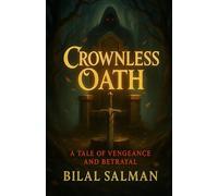 Crownless Oath: A Tale of Vengeance and Betrayal