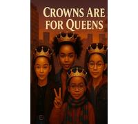 Crowns are for Queens: A collection of Empowering Poems For Black Girls