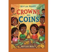 Crowns & Coins : A Financial Literacy Adventure for Kids