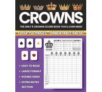 Crowns Score Sheets: Large Print Scorepad with 150+ Pages of Full Size 11-Round Scorecards. Perfect for 5-Suit Rummy Family Fun. Adults, Kids & Seniors