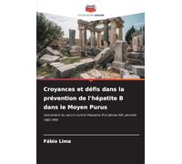 Croyances et défis dans la prévention de l'hépatite B dans le Moyen Purus: Lancement du vaccin contre l'hépatite B à Lábrea-AM, période 1985-1995