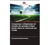 Croyances religieuses et rituels du groupe tribal Karbi dans le nord-est de l'Inde