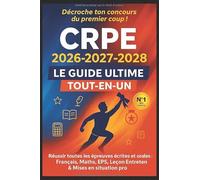 CRPE 2026-2027-2028 - Le Guide Ultime Tout-en-Un: Réussir toutes les épreuves écrites et orales : Français, Maths, EPS, Leçon, Entretien & Mises en ... plannings détaillés, coaching mental inclus